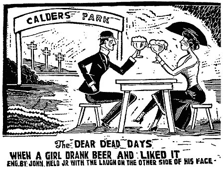 Calder's Park "THE DEAR OLD DAYS WHEN A GIRL DRANK BEER AND LIKED IT"
