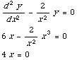 (d^2y)/dx^2 - 2/x^2y = 0  6x - 2/x^2x^3 = 0  4x = 0