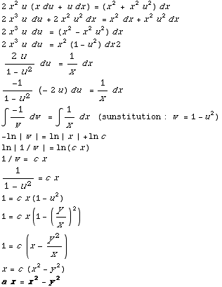2x^2 u (x du + u dx) = (x^2 + x^2u^2) dx  2x^3 u  du + 2x^2 u^2dx = x^2 dx ...  c x(1 - (y/x)^2)  1 = c (x - y^2/x)  x = c (x^2 - y^2)  a x = x^2 - y^2