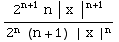 (2^(n + 1) n | x |^(n + 1))/(2^n (n + 1) | x |^n)