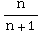n/(n + 1)