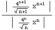(| 4^(n + 1)/(n + 1)^(1/2) x^(n + 1) |)/(| 4^n/n^(1/2) x^n |)