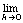 Underscript[lim , h 0]