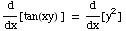 d/dx[tan(xy) ]    = d/dx[y^2] 