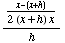 (x - (x + h))/(2 (x + h) x) /h
