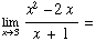 Underscript[lim , x3] (x^2 - 2x )/(x + 1) =