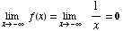 Underscript[lim , x -∞]   f(x) = Underscript[lim , x -∞]     1/x = 0