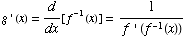 g ' (x) = d/dx[f^(-1)(x)] = 1/(f ' (f^(-1)(x)))