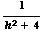 1/(h^2 + 4)