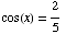 cos(x) = 2/5
