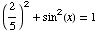 (2/5)^2 + sin^2(x) = 1