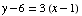 y - 6 = 3 (x - 1)