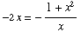 -2x = -(1 + x^2)/x