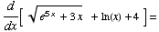 d/dx[   (e^(5x) + 3x)^(1/2)    + ln(x) + 4  ] =
