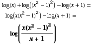  log(x) + log((x^2 - 1)^2) - log(x + 1) = log(x(x^2 - 1)^2) - log(x + 1) = log (x(x^2 - 1)^2/(x + 1))