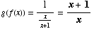 g(f(x)) = 1/x/(x + 1) = (x + 1)/x
