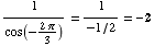 1/cos(-(2π)/3) = 1/(-1/2) = -2