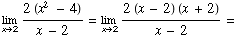 Underscript[lim , x2] (2 (x^2 - 4))/(x - 2) = Underscript[lim , x2] (2 (x - 2) (x + 2))/(x - 2) =