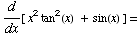 d/dx[ x^2tan^2(x)    + sin(x) ] =