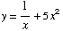 y = 1/x + 5x^2