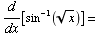 d/dx[sin^(-1)(x^(1/2))] =