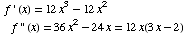  f ' (x) = 12x^3 - 12x^2 f '' (x) = 36x^2 - 24x = 12x(3x - 2)