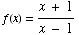 f(x) = (x + 1)/(x - 1)