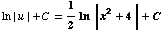 ln | u | +C = 1/2ln | x^2 + 4 | + C