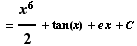= x^6/2 + tan(x) + e x + C