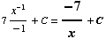 7x^(-1)/-1 + C = -7/x + C