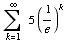 FormBox[RowBox[{Underoverscript[∑ , k = 1, arg3], 5, (1/e)^k, Cell[], Cell[]}], TraditionalForm]