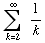 Underoverscript[∑ , k = 2, arg3] 1/k