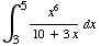 ∫_3^5x^6/(10 + 3x) dx 