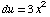 du = 3x^2