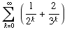 Underoverscript[∑ , k = 0, arg3] (1/2^k + 2/3^k)