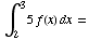  ∫_2^35f(x) dx =