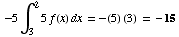  -5∫_3^25f(x) dx = -(5) (3) = -15