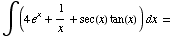 ∫ (4e^x + 1/x + sec(x) tan(x) ) dx =