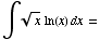 ∫x^(1/2) ln(x) dx =