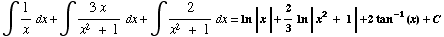 ∫1/xdx + ∫ (3 x )/(x^2 + 1) dx + ∫ ( 2)/(x^2 + 1) dx = ln | x | +2/3ln | x^2 + 1 | +2tan^(-1)(x) + C