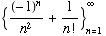 {(-1)^n/( n^2 ) + 1/n !} _ (n = 1)^∞