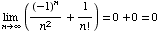 Underscript[lim , n∞] ((-1)^n/( n^2 ) + 1/n !) = 0 + 0 = 0