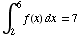 ∫_2^6f(x) dx = 7