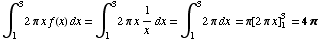 ∫_1^32π x f(x) dx = ∫_1^32π x 1/xdx = ∫_1^32π dx = π[2π x] _1^3 = 4π