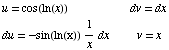 u = cos(ln(x))              & ... ) 1/x dx              v = x 