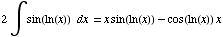 2∫sin(ln(x))    dx = x sin(ln(x)) - cos(ln(x)) x