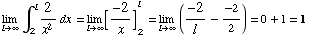Underscript[lim , l∞] ∫_2^l2/x^2 dx = Underscript[lim , l∞][-2/x] _2^l = Underscript[lim , l∞] (-2/l - -2/2) = 0 + 1 = 1