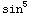 sin^5