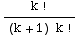 k !/((k + 1) k !)
