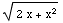 (2x + x^2)^(1/2)